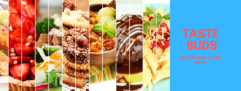 Places To Satisfy Your Taste Buds While Travelling In Abu Dhabi